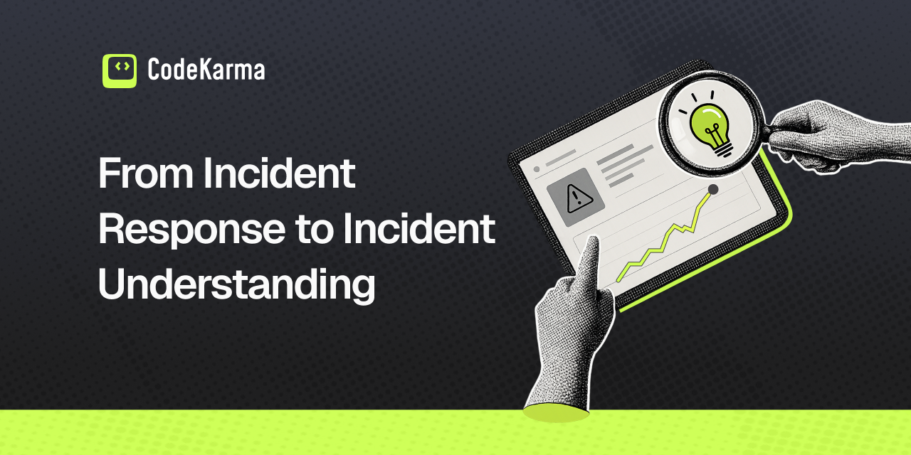 From Incident Response to Incident Understanding