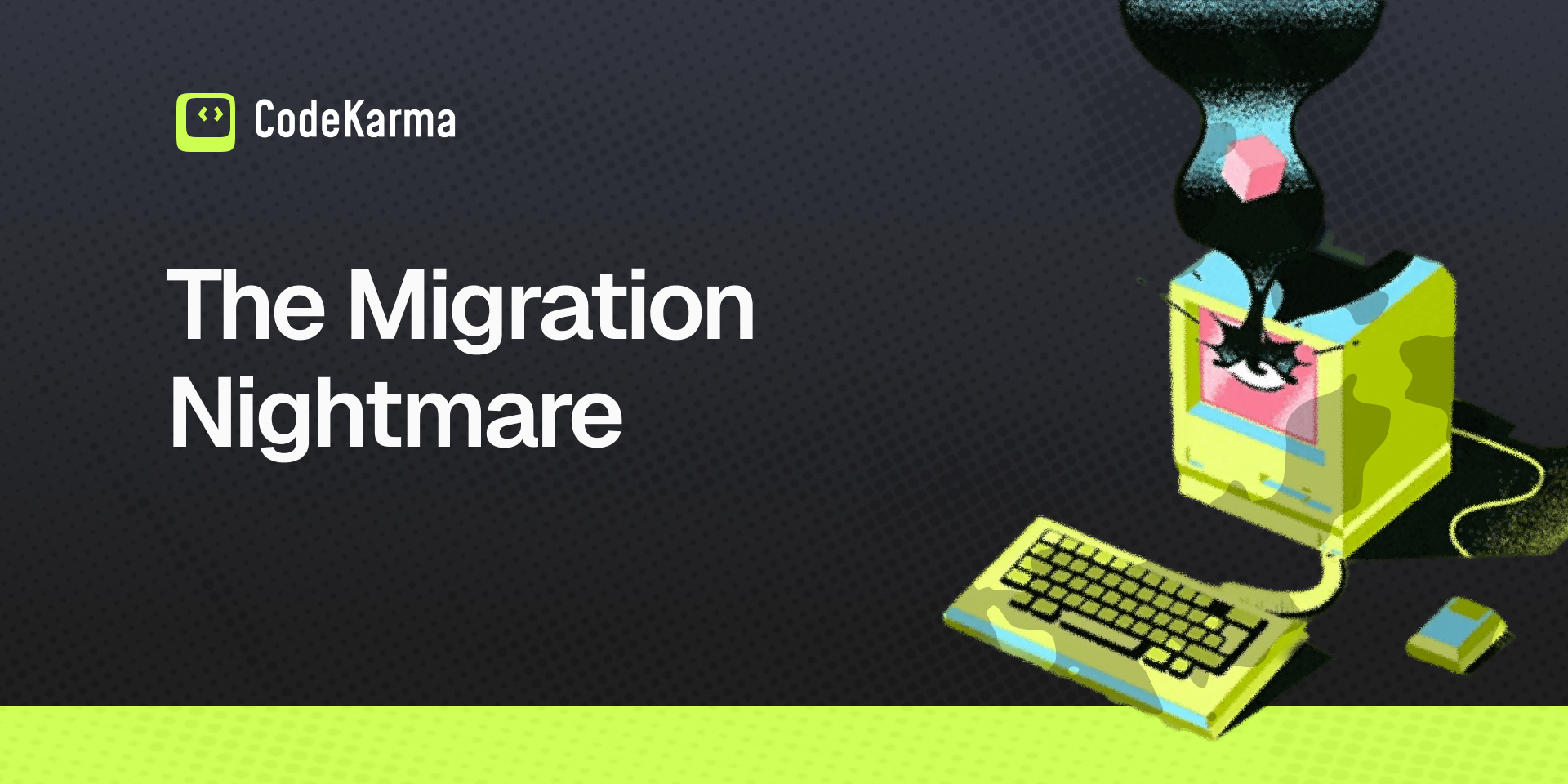 The Migration Nightmare