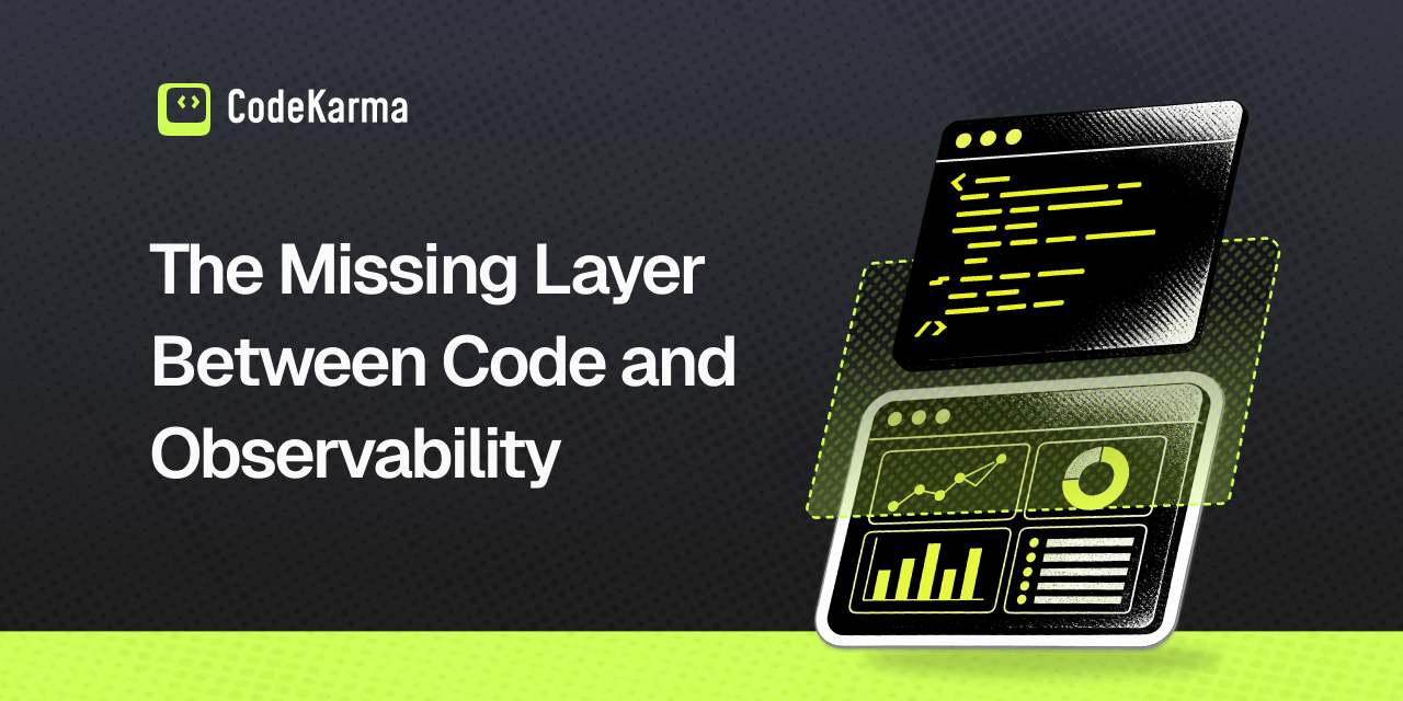 The Missing Layer Between Code and Observability