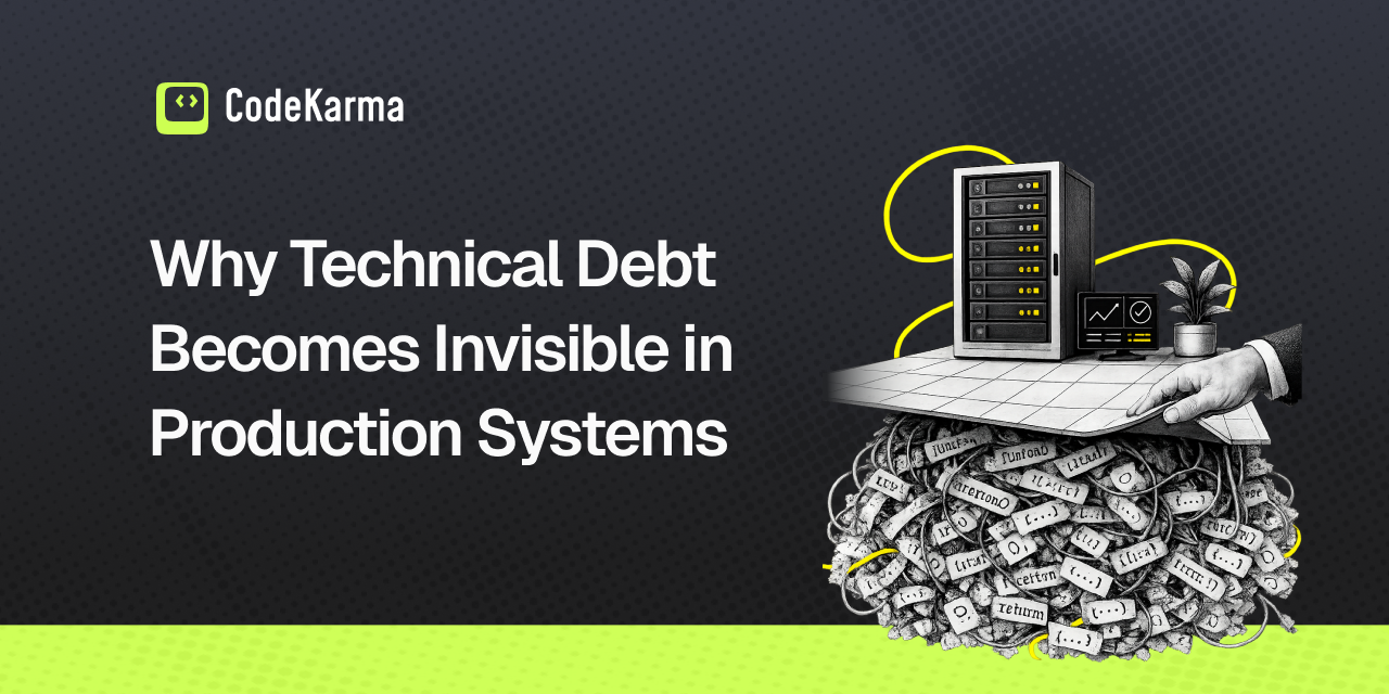 Why Technical Debt Becomes Invisible in Production Systems